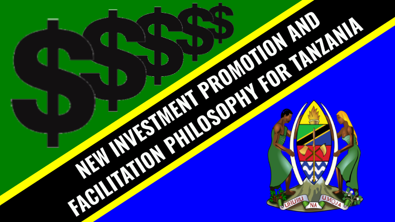 Minster Lay Down Investment Promotion and Facilitation Philosophy for Tanzania